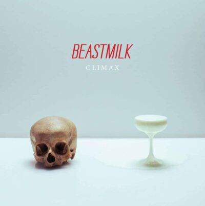 BEASTMILK - "Climax" LP
