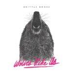 WOLVES LIKE US - "Brittle Bones" CD
