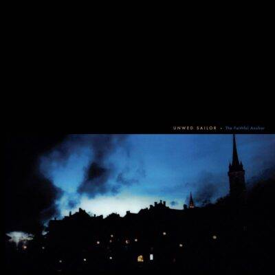 UNWED SAILOR - "The Faithful Anchor" LP