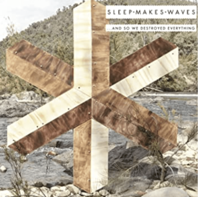 Sleep Makes Waves - "...And So We Destroyed Everything" CD