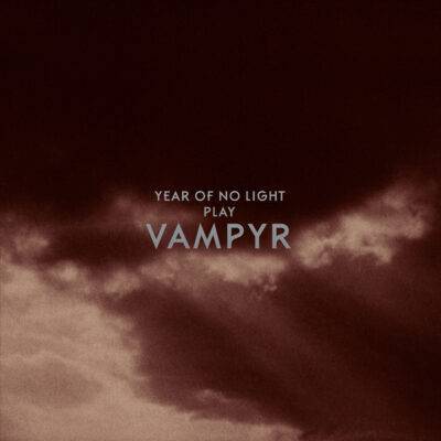 YEAR OF NO LIGHT - "Vampyr" - 2LP